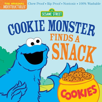 Indestructibles: Sesame Street: Cookie Monster Finds a Snack: Chew Proof · Rip Proof · Nontoxic · 100% Washable (Book for Babies, Newborn Books, Safe to Chew) - Paperback | Diverse Reads