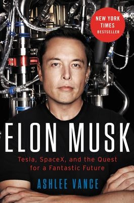 Elon Musk: Tesla, SpaceX, and the Quest for a Fantastic Future - Hardcover | Diverse Reads