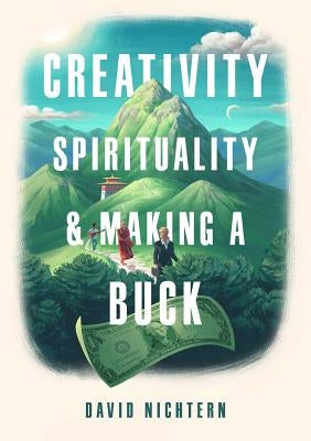 Creativity, Spirituality, and Making a Buck - Paperback | Diverse Reads