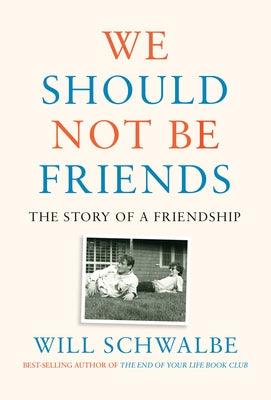 We Should Not Be Friends: The Story of a Friendship - Hardcover | Diverse Reads