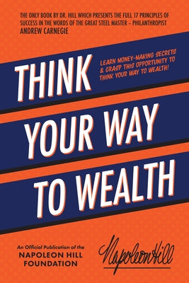 Think Your Way to Wealth: Learn Money-Making Secrets & Grasp this Opportunity to Think Your Way to Wealth! - Paperback | Diverse Reads