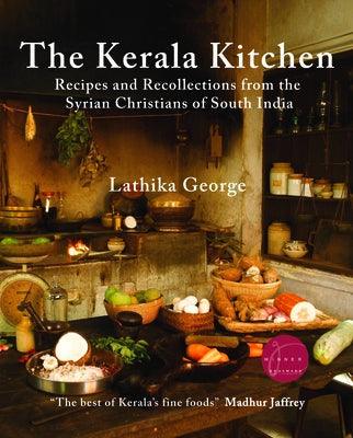 The Kerala Kitchen, Expanded Edition: Recipes and Recollections from the Syrian Christians of South India - Paperback