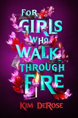 For Girls Who Walk through Fire - Hardcover | Diverse Reads