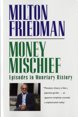 Money Mischief: Episodes in Monetary History - Paperback | Diverse Reads