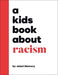 A Kids Book about Racism - Hardcover | Diverse Reads