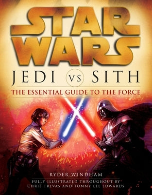 Jedi vs. Sith: Star Wars: The Essential Guide to the Force - Paperback | Diverse Reads