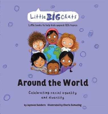 Around the World: Celebrating the importance of racial equality and diversity - Hardcover | Diverse Reads