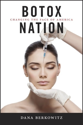 Botox Nation: Changing the Face of America - Paperback | Diverse Reads