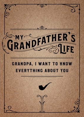 My Grandfather's Life - Second Edition: Grandpa, I Want to Know Everything about Youvolume 37 - Paperback | Diverse Reads