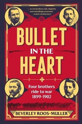 BULLET IN THE HEART - Four Brothers ride to war 1899-1902 - Paperback | Diverse Reads