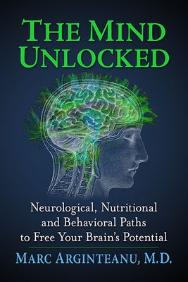 The Mind Unlocked: Neurological, Nutritional and Behavioral Paths to Free Your Brain's Potential - Paperback | Diverse Reads