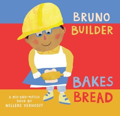 Bruno Builder Bakes Bread - Board Book | Diverse Reads