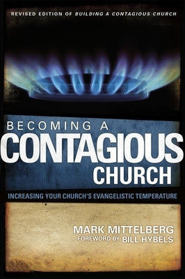 Becoming a Contagious Church: Increasing Your Church's Evangelistic Temperature - Paperback | Diverse Reads