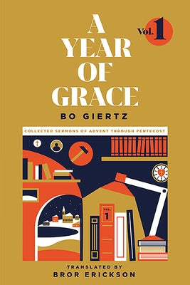 A Year of Grace, Volume 1: Collected Sermons of Advent through Pentecost - Paperback | Diverse Reads