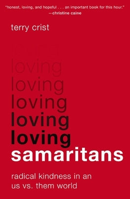 Loving Samaritans: Radical Kindness in an Us vs. Them World - Paperback | Diverse Reads