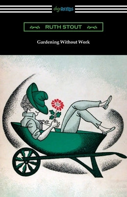 Gardening Without Work - Paperback | Diverse Reads