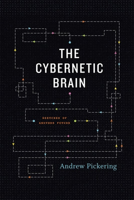 The Cybernetic Brain: Sketches of Another Future - Paperback | Diverse Reads