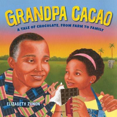 Grandpa Cacao: A Tale of Chocolate, from Farm to Family - Hardcover |  Diverse Reads