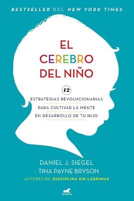 El Cerebro del Niño / The Whole-Brain Child - Paperback | Diverse Reads