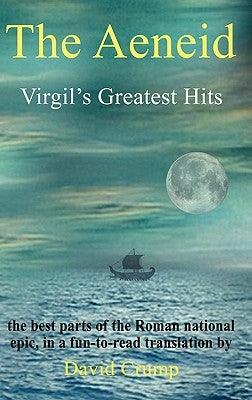 The Aeneid: Virgil's Greatest Hits - Hardcover | Diverse Reads