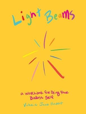 Light Beams: A Workbook for Being Your Badass Self - Paperback | Diverse Reads