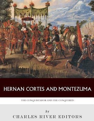 Hernan Cortes and Montezuma: The Conquistador and the Conquered - Paperback | Diverse Reads