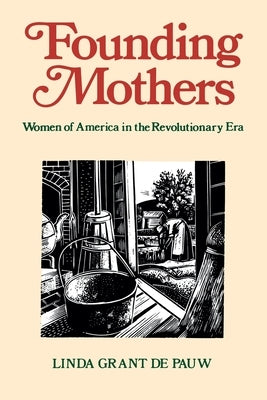 Founding Mothers: Women of America in the Revolutionary Era - Paperback | Diverse Reads