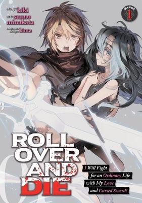 Roll Over and Die: I Will Fight for an Ordinary Life with My Love and Cursed Sword! (Manga) Vol. 1 - Paperback