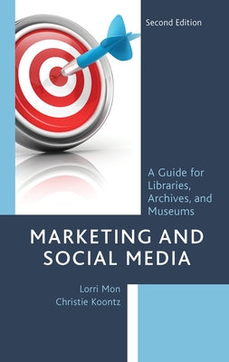 Marketing and Social Media: A Guide for Libraries, Archives, and Museums - Paperback | Diverse Reads