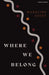 Where We Belong - Paperback | Diverse Reads