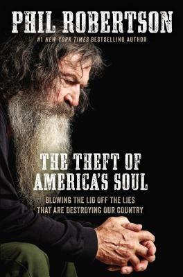 The Theft of America's Soul: Blowing the Lid Off the Lies That Are Destroying Our Country - Hardcover | Diverse Reads