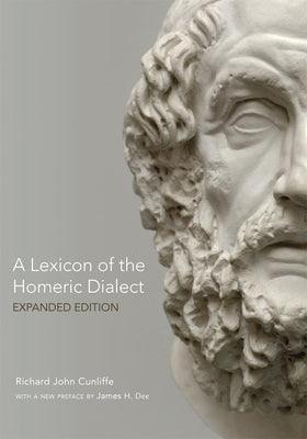 A Lexicon of the Homeric Dialect: Expanded Edition - Paperback