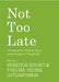 Not Too Late: Changing the Climate Story from Despair to Possibility - Hardcover | Diverse Reads