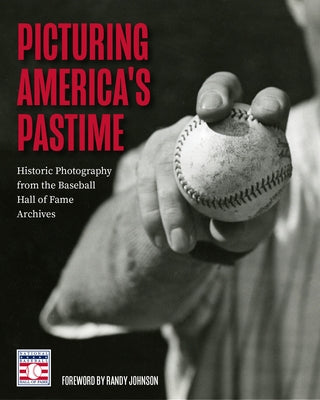 Picturing America's Pastime: Historic Photography from the Baseball Hall of Fame Archives (Baseball Pictures) - Hardcover | Diverse Reads