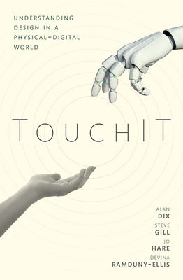 Touchit: Understanding Design in a Physical-Digital World - Hardcover | Diverse Reads