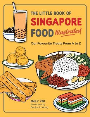 The Little Book of Singapore Food Illustrated: Our Favourite Treats from A to Z - Paperback | Diverse Reads