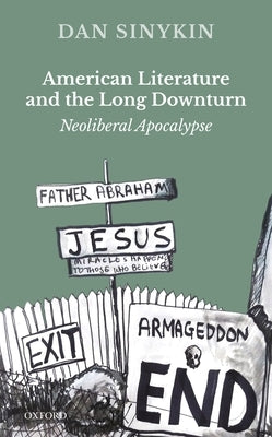 American Literature and the Long Downturn: Neoliberal Apocalypse - Hardcover | Diverse Reads