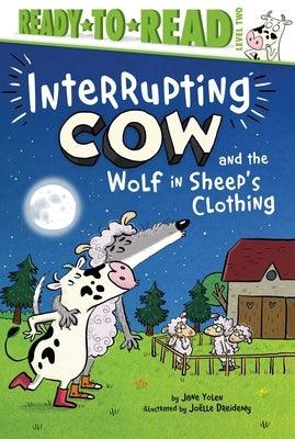 Interrupting Cow and the Wolf in Sheep's Clothing: Ready-To-Read Level 2 - Hardcover | Diverse Reads