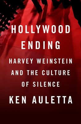 Hollywood Ending: Harvey Weinstein and the Culture of Silence - Hardcover | Diverse Reads