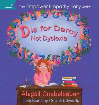 D is for Darcy Not Dyslexia - Hardcover | Diverse Reads
