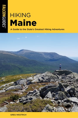 Hiking Maine: A Guide to the State's Greatest Hiking Adventures - Paperback | Diverse Reads