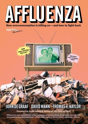Affluenza: How Overconsumption Is Killing Us--and How to Fight Back - Paperback | Diverse Reads