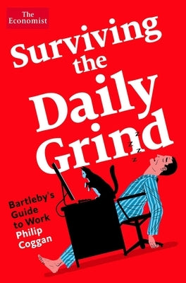 Surviving the Daily Grind: Bartleby's Guide to Work - Hardcover | Diverse Reads