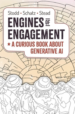 Engines of Engagement - A Curious Book about Generative AI - Hardcover | Diverse Reads