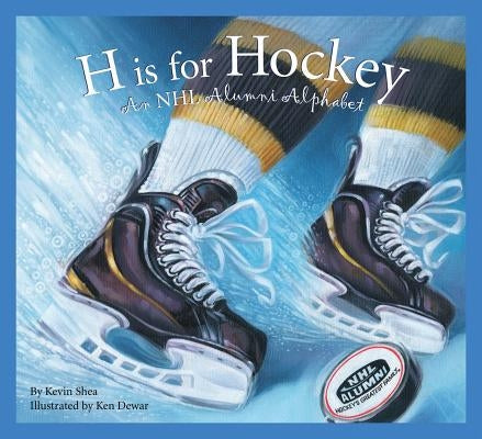 H is for Hockey: A NHL Alumni Alphabet - Hardcover | Diverse Reads