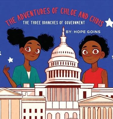 The Adventures of Chloe and Chris: The Three Branches of Government - Hardcover | Diverse Reads