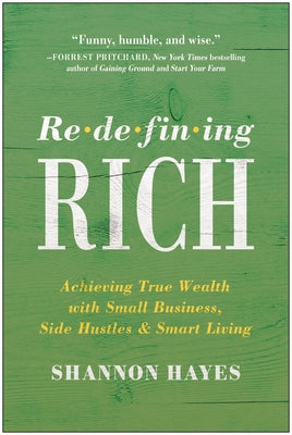 Redefining Rich: Achieving True Wealth with Small Business, Side Hustles, and Smart Living - Paperback | Diverse Reads