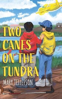 Two Canes on the Tundra - Hardcover | Diverse Reads