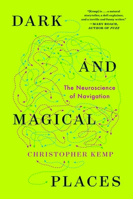 Dark and Magical Places: The Neuroscience of Navigation - Paperback | Diverse Reads