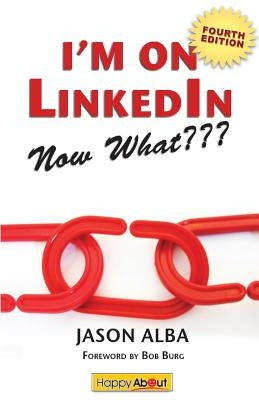 I'm on Linkedin--Now What (Fourth Edition): A Guide to Getting the Most Out of Linkedin - Paperback | Diverse Reads